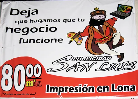 Fig. 4 En este anuncio de una empresa de rotulación digital, se integra la imagen de un San Luis Rey, como alegoría del giro de la empresa, en la que el aspecto tecnológico y decorativo, son parte de su interpretación. (archivo de la autora / Mónica de la Barrera).